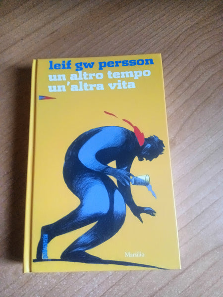 Un altro tempo un’altra vita | Leif GW Persson - Marsilio