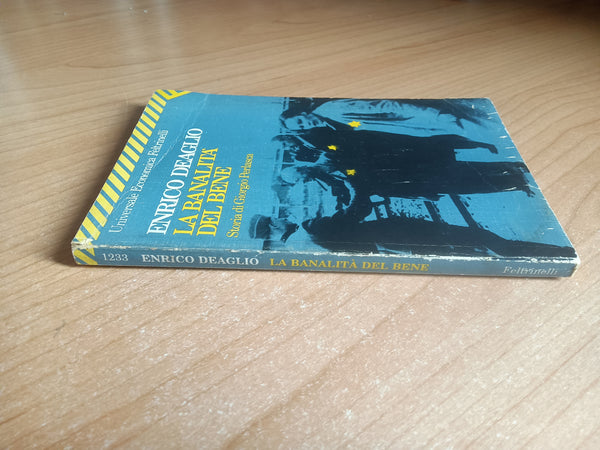 La banalita’ del bene | Enrico Deaglio - Feltrinelli