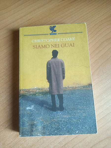 Siamo nei guai | Christopher Coake - Guanda