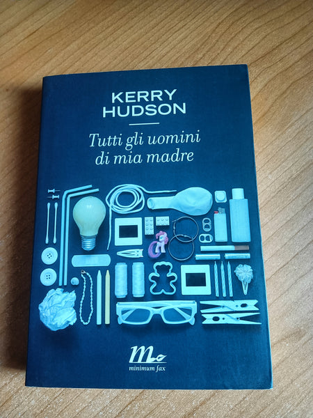 Tutti gli uomini di mia madre | Kerry Hudson