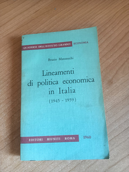 Lineamenti di politica economica in Italia 1945 - 1969 | Bruzio Manzocchi - Editori Riuniti