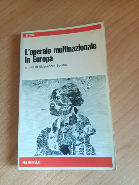 L’operaio multinazionale in Europa | Alessandro Serafini, a cura di - Feltrinelli