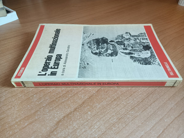 L’operaio multinazionale in Europa | Alessandro Serafini, a cura di - Feltrinelli