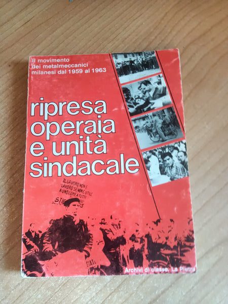 Ripresa operaia e unità sindacale. Il movimento dei metalmeccanici milanesi dal 1959 al 1963