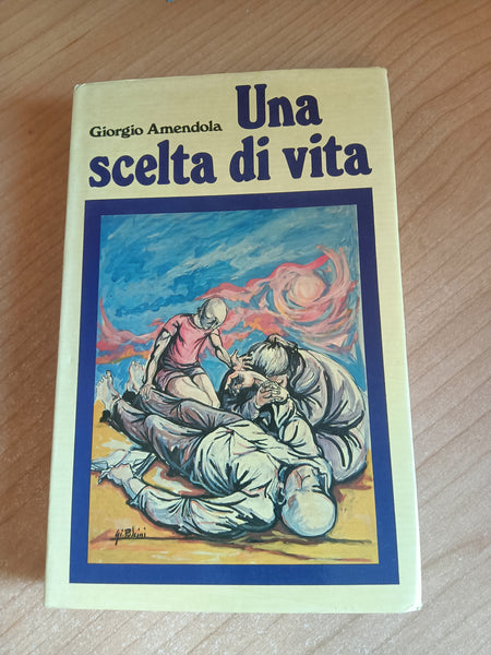 Una scelta di vita | Giorgio Amendola
