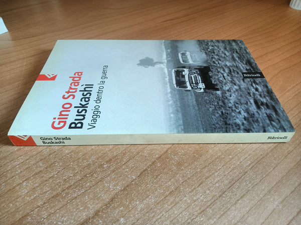 Buskashì. Viaggio dentro la guerra | Gino Strada - Feltrinelli