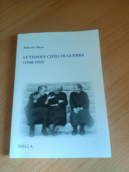 Le vedove civili di guerra 1940 - 1945 | Fabio De Ninno