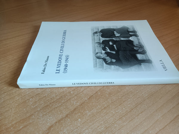 Le vedove civili di guerra 1940 - 1945 | Fabio De Ninno