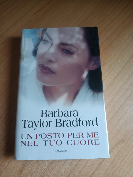 Un posto per me nel tuo cuore | Barbara Taylor Bradford