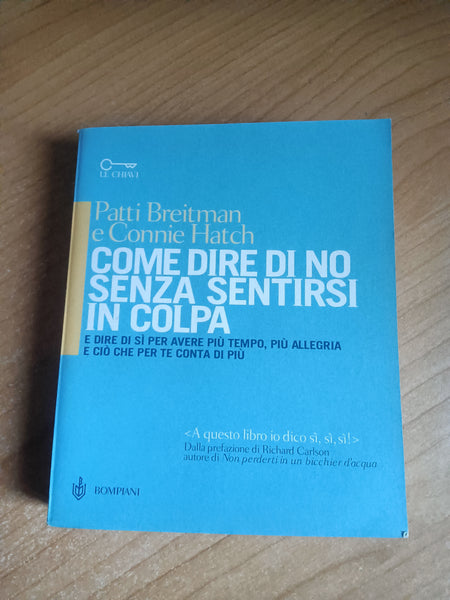 Come dire di no senza sentirsi in colpa | Patti Breitman, Connie Hatch - Bompiani