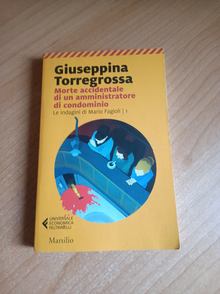 Morte accidentale di un amministratore di condominio | Giuseppina Torregrossa - Marsilio / Feltrinelli
