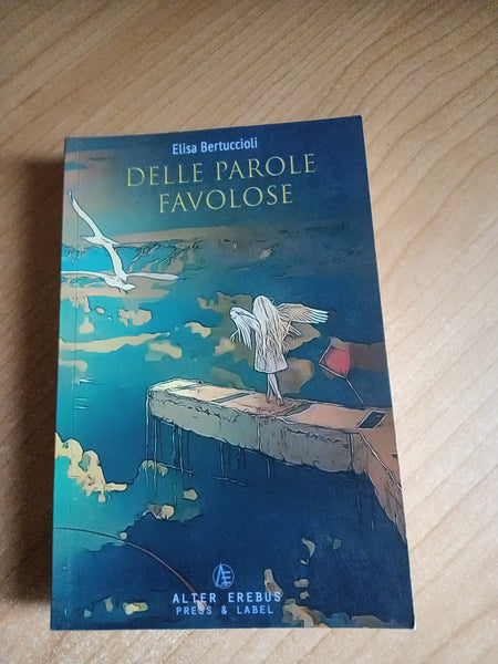 Delle parole favolose | Elisa Bertuccioli