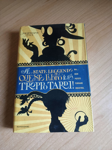 Se state leggendo questo libro è già | Pseudonymous Bosch - Mondadori