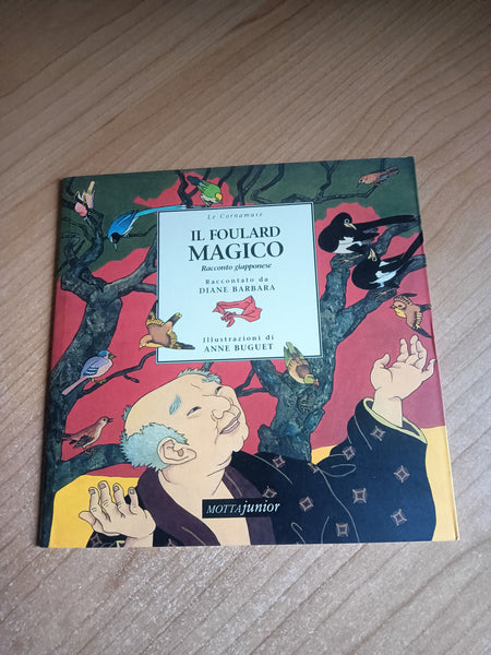 Il foulard magico. Racconto giapponese | Diane Barbara; Anne Buguet