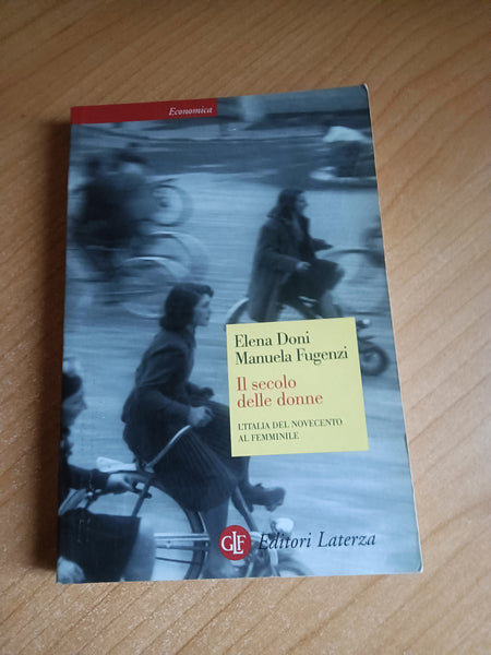 Il secolo delle donne. L’Italia del Novecento al femminile | Elena Doni; Manuela Fugenzi - Laterza