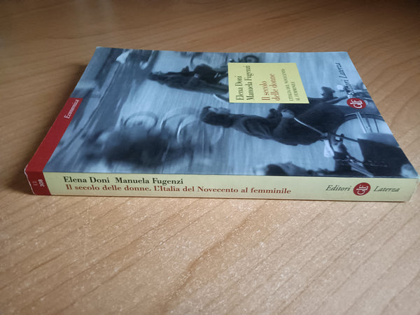Il secolo delle donne. L’Italia del Novecento al femminile | Elena Doni; Manuela Fugenzi - Laterza