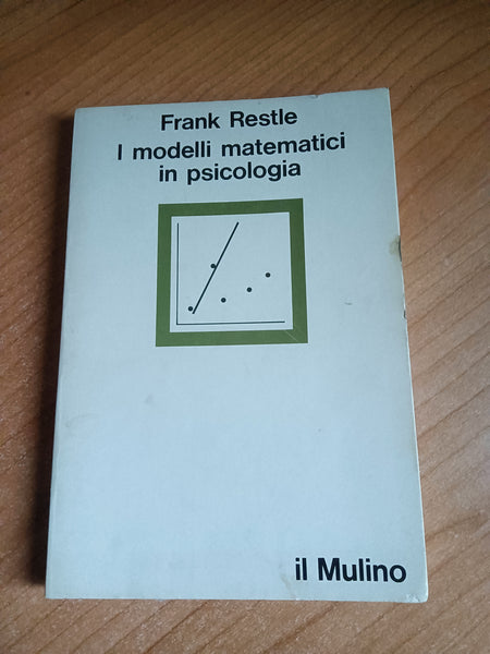 I modelli matematici in psicologia | Frank Restle - Il Mulino