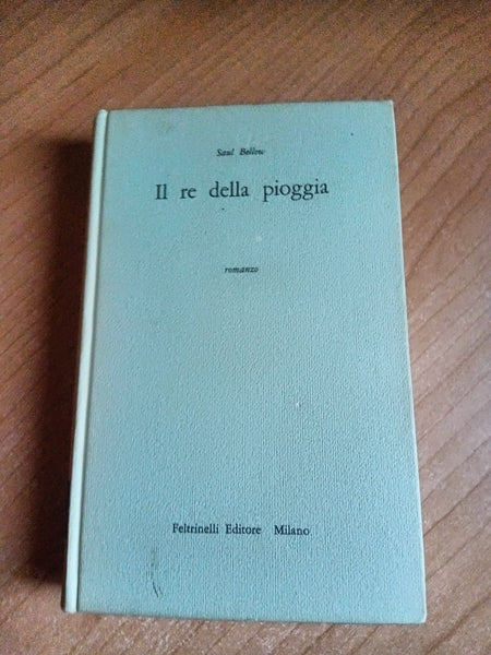 Il re della pioggia | Saul Bellow - Feltrinelli