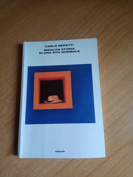 Insolita storia di una vita normale | Claudio Repetti - Einaudi
