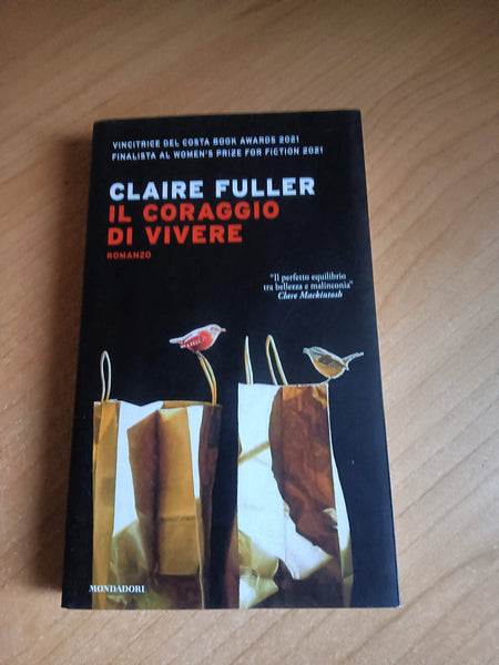 Il coraggio di vivere | Claire Fuller - Mondadori
