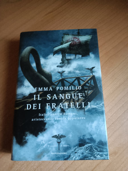 Il sangue dei fratelli. Italici contro Romani, aristocratici contro populares | Emma Pomilio - Mondadori