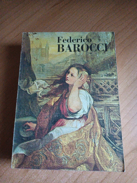 Mostra di Federico Barocci. Catalogo critico a cura di Andrea Emiliani con un repertorio dei disegni di Giovanna Gaeta Bertelà. Bologna, Museo Civico 14 settembre - 16 novembre 1975 | Andrea Emiliani, a cura di
