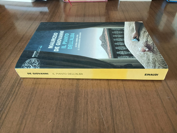 Il pianto dell’alba. Ultima ombra per il commissario Ricciardi | Maurizio De Giovanni - Einaudi