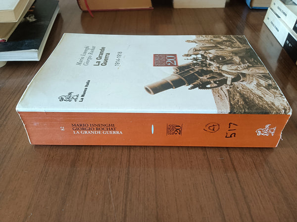 La grande Guerra 1914 - 1918 | M. Isnenghi; G. Rochat