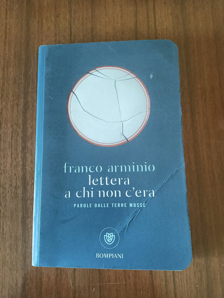Lettera a chi non c’era. Parola dalle terre mosse | Franco Arminio - Bompiani