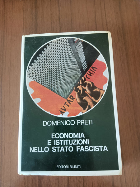Economia e istituzioni nello stato fascista | Domenico Preti - Editori Riuniti