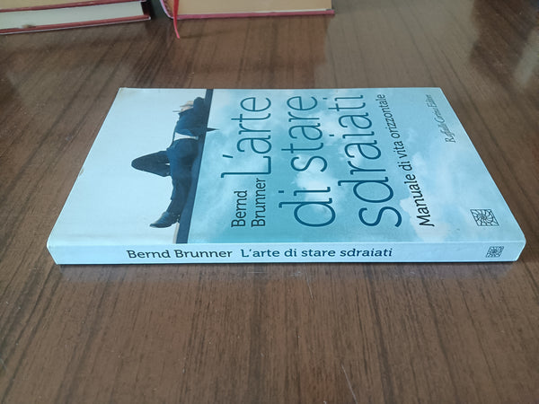 L’arte di stare sdraiati | Bernd Brunner - Raffaello Cortina