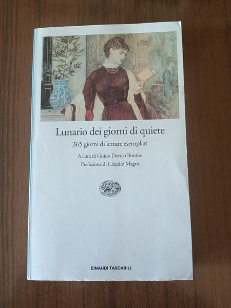 Lunario dei giorni di quiete. 365 giorni di letture esemplari | G. Davico Bonino, a cura di - Einaudi