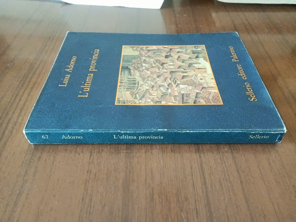 L’ultima provincia | Luisa Adorno - Sellerio