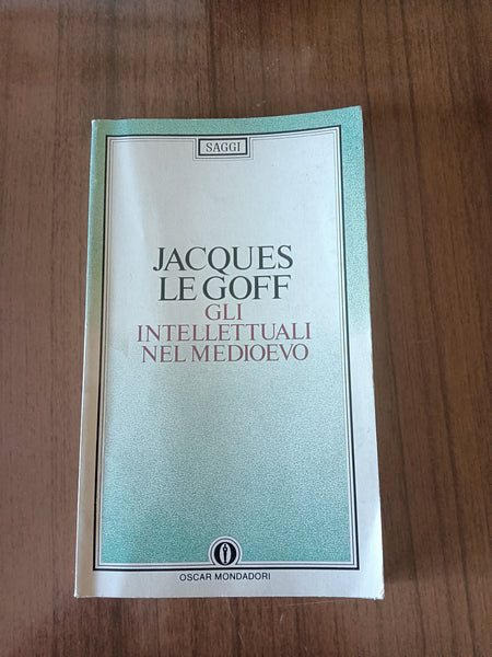 Gli intellettuali nel medioevo | Jacques Le Goff - Mondadori