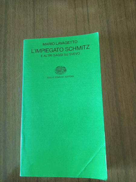 L’impiegato Schmitz e altri saggi su Svevo | Mario Lavagetto - Einaudi