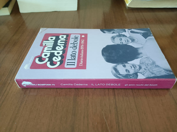 Il lato debole: diario italiano 1956-1962 | Camilla Cederna - Bompiani