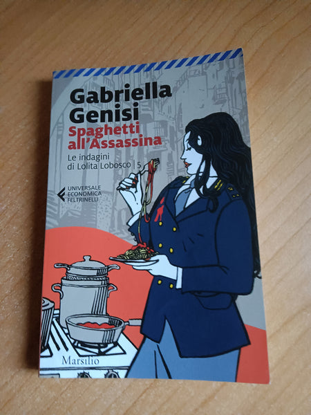 Spaghetti all’assassina - le indagini di Lolita Lobosco 5 | Gabriella Genisi - Marsilio