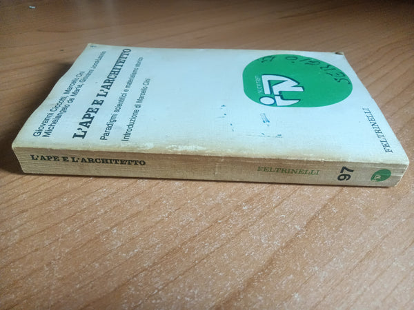 L’ape e l’architetto. Paradigmi scientifici e materialismo storico | G. Ciccotti, M. Cini, M. De Maria, G. Jona-Lasinio - Feltrinelli