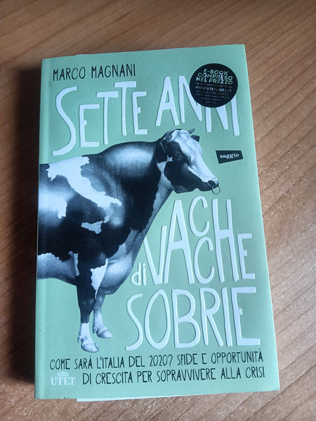 Sette anni di vacche sobrie | Marco Magnani