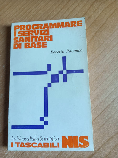 Programmare i servizi sanitari di base | Roberto Palumbo
