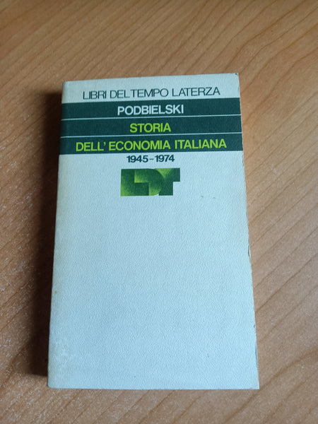 Storia dell’economia italiana 1945-1974 | Gisele Podbielski - Laterza