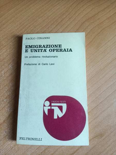 Emigrazione e unità operaia | Paolo Cinanni - Feltrinelli