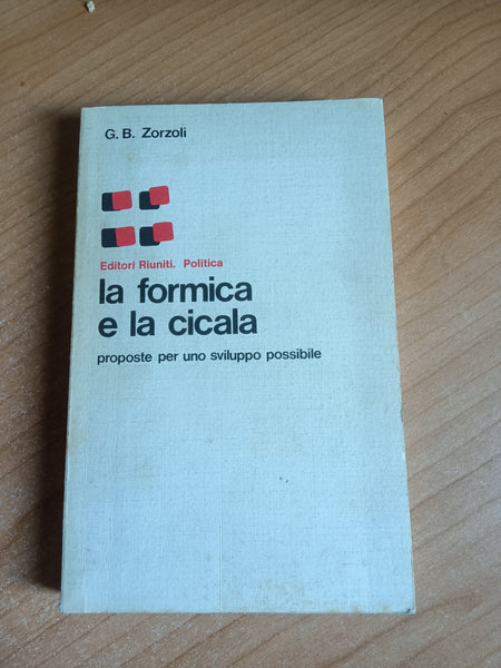 La formica e la cicala. Proposte per uno sviluppo possibile | G. B. Zorzoli - Editori Riuniti