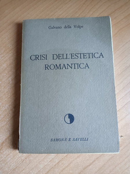 Crisi dell’estetica romantica | Della Volpe Galvano
