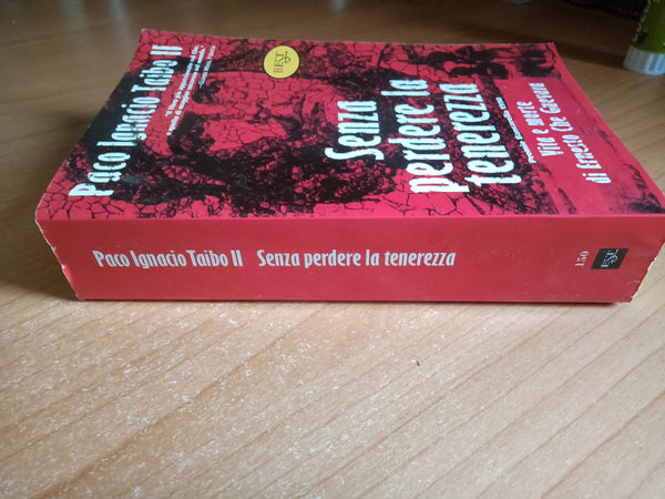 Senza perdere la tenerezza. Vita e morte di Ernesto Che Guevara | Paco Ignacio Taibo II - Il Saggiatore