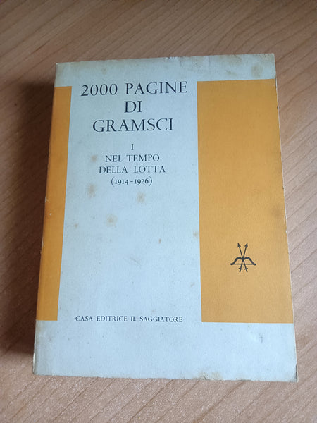 2000 pagine di Gramsci Vol. I Nel tempo della lotta (1914-1926) | Ferrata e Gallo, a cura di - Il Saggiatore