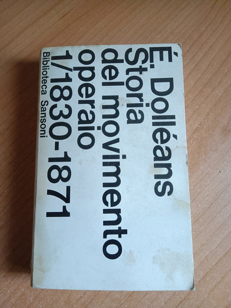 Storia del movimento operaio. Vol.I: 1830-1871 | Dolléans