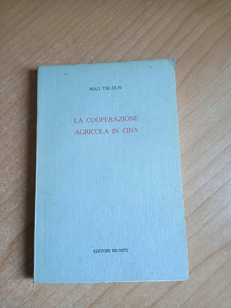 La cooperazione agricola in Cina | Mao Tse Dun - Editori Riuniti