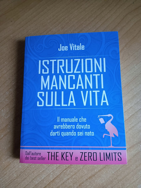 Istruzioni mancanti sulla vita | Joe Vitale
