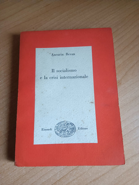 Il socialismo e la crisi internazionale | Aneurin Bevan - Einaudi